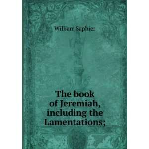   book of Jeremiah, including the Lamentations; William Saphier Books