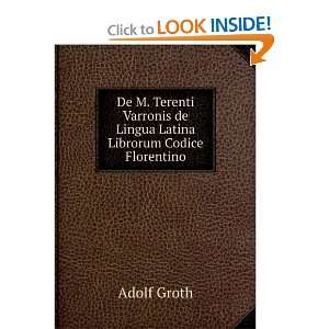   de Lingua Latina Librorum Codice Florentino Adolf Groth Books
