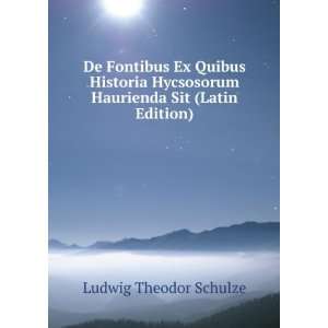   Haurienda Sit (Latin Edition) Ludwig Theodor Schulze Books