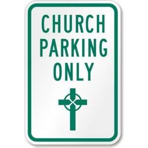 Church Parking Only (Cross Symbol) High Intensity Grade Sign, 18 x 12 