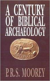 Century Of Biblical Archaeology, (066425392X), P. R. S. Moorey 