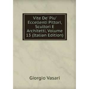   Architetti, Volume 13 (Italian Edition) Giorgio Vasari Books