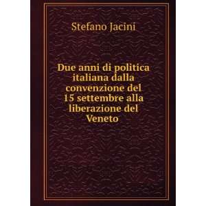 Due anni di politica italiana dalla convenzione del 15 settembre alla 