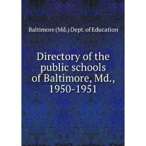   schools of Baltimore, Md., 1950 1951 Baltimore (Md.) Dept. of