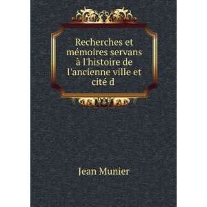   de lancienne ville et citÃ© d . Jean Munier  Books