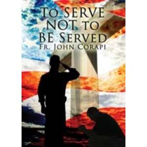To Serve, Not To Be Served (Fr. Corapi)   CD  Sports 