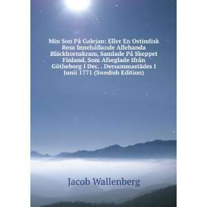   ¤des I Junii 1771 (Swedish Edition) Jacob Wallenberg Books