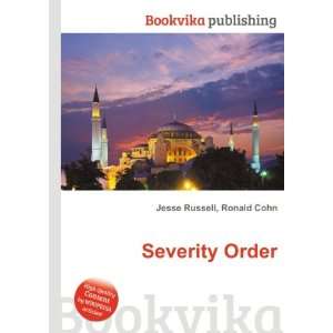  Severity Order Ronald Cohn Jesse Russell Books