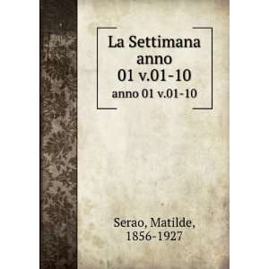  La Settimana. anno 01 v.01 10 Matilde, 1856 1927 Serao 