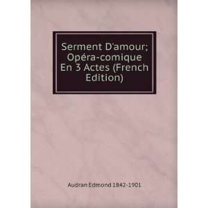  Serment Damour; OpÃ©ra comique En 3 Actes (French 