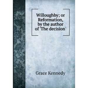  Willoughby; or Reformation, by the author of The decision 