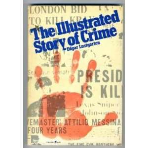  Illustrated Story of Crime by Edgar Lustgarten Everything 
