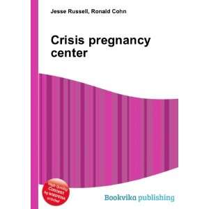  Crisis pregnancy center Ronald Cohn Jesse Russell Books