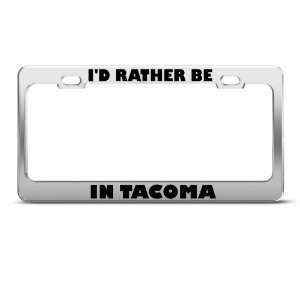  ID Rather Be In Tacoma license plate frame Stainless 