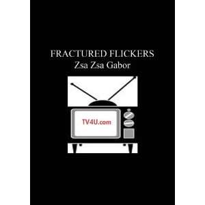  Fractured Flickers   Zsa Zsa Gabor guest Movies & TV