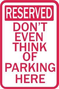 RESERVED PARKING HUMOR FUNNY ALUMINUM SIGN 9 X 12  