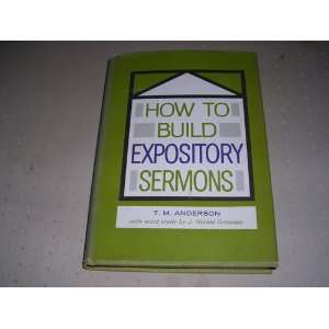  How to Build Expository Sermons T.M. Anderson Books