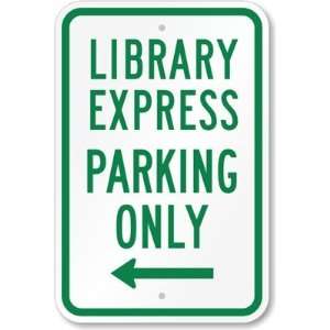  Library Express Parking Only (with Left Arrow) Engineer 