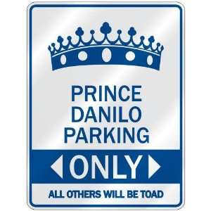   PRINCE DANILO PARKING ONLY  PARKING SIGN NAME