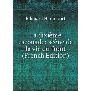   vie du front (French Edition) Ã?douard Hannecart  Books