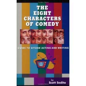  The Eight Characters of Comedy Guide to Sitcom Acting And 