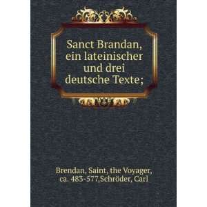  Sanct Brandan, ein lateinischer und drei deutsche Texte 