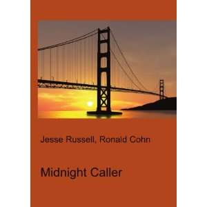 Midnight Caller Ronald Cohn Jesse Russell  Books