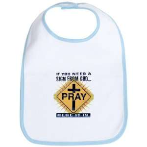  Baby Bib Sky Blue If You Need A Sign From God PRAY Here It 