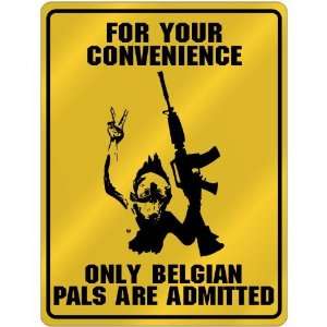 New  For Your Convenience  Only Belgian Pals Are Admitted  Belgium 