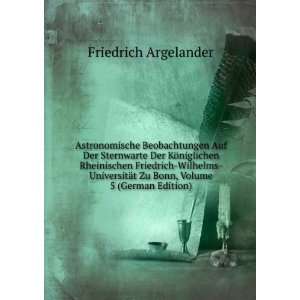   Zu Bonn, Volume 5 (German Edition) Friedrich Argelander Books