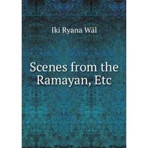  Scenes from the Ramayan, Etc Iki Ryana WÃ¤l Books