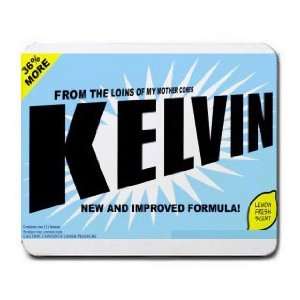  FROM THE LOINS OF MY MOTHER COMES KELVIN Mousepad Office 