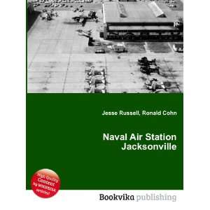  Naval Air Station Jacksonville Ronald Cohn Jesse Russell 
