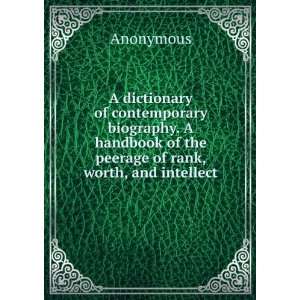  A dictionary of contemporary biography. A handbook of the 
