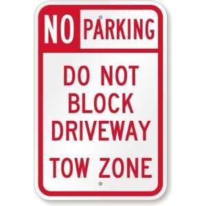   Not Block Driveway, Tow Zone Aluminum Sign, 18 x 12