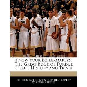   Book of Purdue Sports History and Trivia (9781241146368) Taft Johnson
