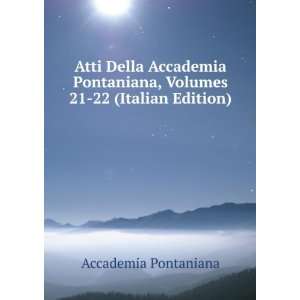   , Volumes 21 22 (Italian Edition) Accademia Pontaniana Books