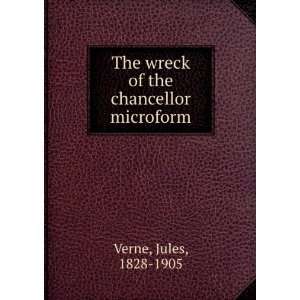   The wreck of the chancellor microform Jules, 1828 1905 Verne Books