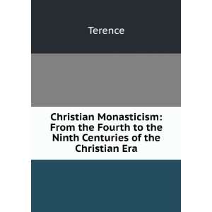   the Ninth Centuries of the Christian Era Terence  Books