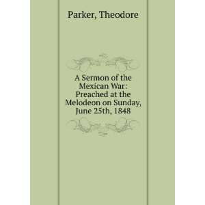   at the Melodeon on Sunday, June 25th, 1848 Theodore Parker Books
