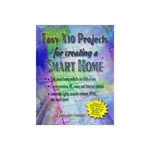61306   EASY X10 PROJECTS FOR CREATING A SMART HOME  