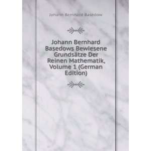  Johann Bernhard Basedows Bewiesene GrundsÃ¤tze Der 