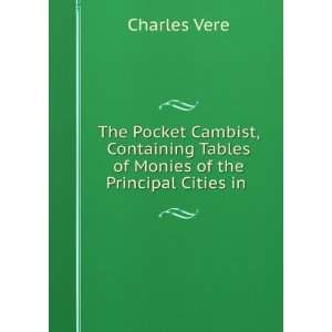   Tables of Monies of the Principal Cities in . Charles Vere Books