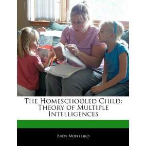  The Homeschooled Child Theory of Multiple Intelligences 