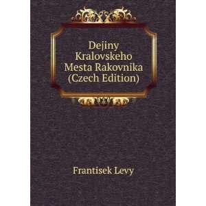  Dejiny Kralovskeho Mesta Rakovnika (Czech Edition 