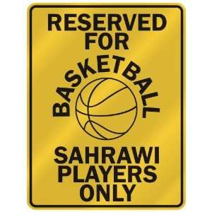 RESERVED FOR  B ASKETBALL SAHRAWI PLAYERS ONLY  PARKING SIGN COUNTRY 