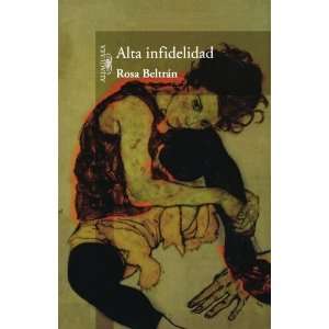  Alta infidelidad (Spanish Edition) [Paperback] Rosa 