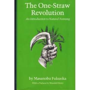  By Masanobu Fukuoka The One Straw Revolution An 