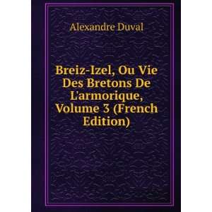  Breiz Izel, Ou Vie Des Bretons De Larmorique, Volume 3 