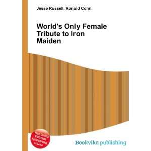 Worlds Only Female Tribute to Iron Maiden Ronald Cohn Jesse Russell 